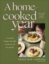 A Home-Cooked Year: Seasonal, budget-friendly meals for all the family