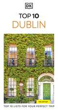 DK Top 10 Dublin: Top 10 lists for your perfect trip, plus an all-weather folded map