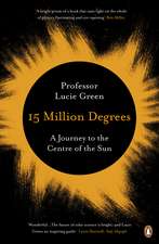 15 Million Degrees: A Journey to the Centre of the Sun