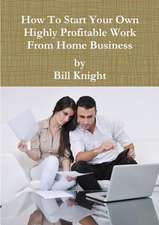 How to Start Your Own Highly Profitable Work from Home Business