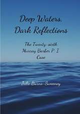 Deep Waters, Dark Reflections