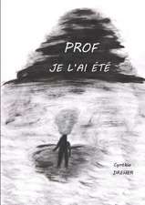 Prof je l'ai été