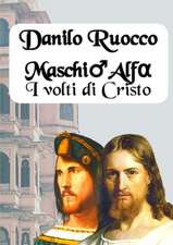 Maschio Alfa. I volti di Cristo