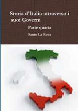 Storia d'Italia attraverso i suoi Governi Parte quarta