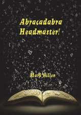 Abracadabra Headmaster!