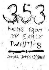 353 Poems from My Early Twenties