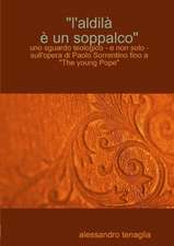 "L'aldil¿  un soppalco" - uno sguardo teologico - e non solo - sull'opera di Paolo Sorrentino fino a "The young Pope"