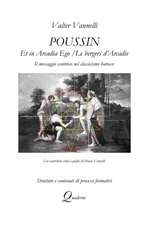 POUSSIN, ET IN ARCADIA EGO / LES BERGERS D'ARCADIE, Il messaggio esoterico nel classicismo barocco