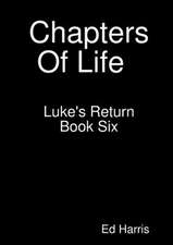 Chapters Of Life Luke's Return Book 6