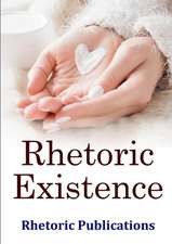 Rhetoric Existence