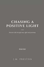 Chasing a Positive Light Paperback Edition