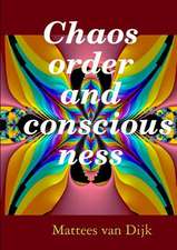 Chaos, Order and Consciousness