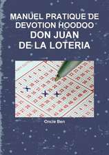 MANUEL PRATIQUE DE DEVOTION HOODOO - DON JUAN DE LA LOTERIA