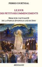 LE JOUR DES PETITS RECOMMENCEMENTS