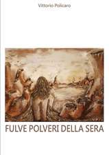 Fulve polveri della sera