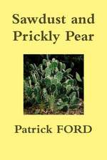 Sawdust and Prickly Pear