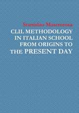 CLIL METHODOLOGY IN ITALIAN SCHOOL FROM ORIGINS TO THE PRESENT DAY