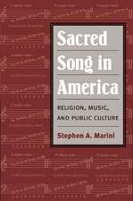 Sacred Song in America: Religion, Music, and Public Culture