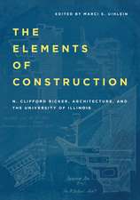 The Elements of Construction: N. Clifford Ricker, Architecture, and the University of Illinois