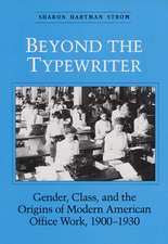 Beyond the Typewriter: Gender, Class, and the Origins of Modern American Office Work, 1900-1930