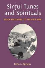 Sinful Tunes and Spirituals: Black Folk Music to the Civil War