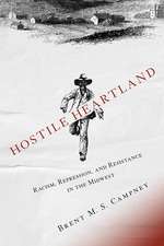 Hostile Heartland: Racism, Repression, and Resistance in the Midwest