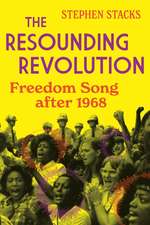 The Resounding Revolution: Freedom Song after 1968