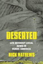 Deserted: Life Without Local News in Rural America