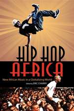 Hip Hop Africa – New African Music in a Globalizing World