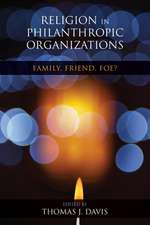 Religion in Philanthropic Organizations – Family, Friend, Foe?