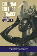 Colonial Culture in France since the Revolution