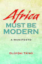 Africa Must Be Modern – A Manifesto