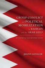 Group Conflict and Political Mobilization in Bahrain and the Arab Gulf: Rethinking the Rentier State