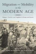 Migration and Mobility in the Modern Age – Refugees, Travelers, and Traffickers in Europe and Eurasia