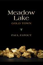 Meadow Lake – Gold Town