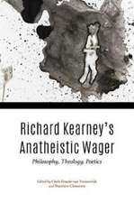 Richard Kearney`s Anatheistic Wager – Philosophy, Theology, Poetics