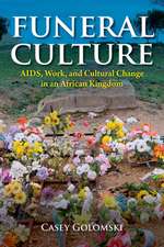 Funeral Culture – AIDS, Work, and Cultural Change in an African Kingdom