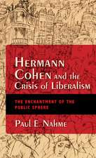 Hermann Cohen and the Crisis of Liberalism – The Enchantment of the Public Sphere