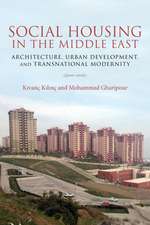 Social Housing in the Middle East – Architecture, Urban Development, and Transnational Modernity