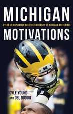 Michigan Motivations – A Year of Inspiration with the University of Michigan Wolverines