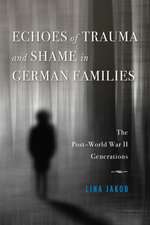 Echoes of Trauma and Shame in German Families – The Post–World War II Generations