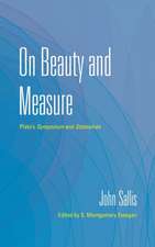 On Beauty and Measure – Plato`s Symposium and Statesman