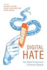 Digital Hate – The Global Conjuncture of Extreme Speech