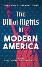 The Bill of Rights in Modern America – Third Edition, Revised and Expanded