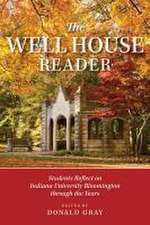 The Well House Reader – Students Reflect on Indiana University Bloomington through the Years.