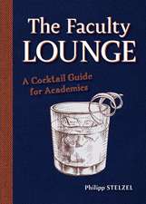 The Faculty Lounge – A Cocktail Guide for Academics