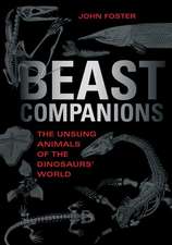 Beast Companions – The Unsung Animals of the Dinosaurs` World