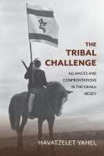 The Tribal Challenge – Alliances and Confrontations in the Israeli Negev