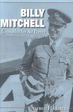 Billy Mitchell – Crusader for Air Power