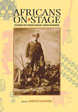 Africans on Stage – Studies in Ethnological Show Business